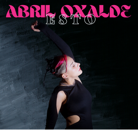 Abril Oxalde presenta su nuevo disco “ESTO”