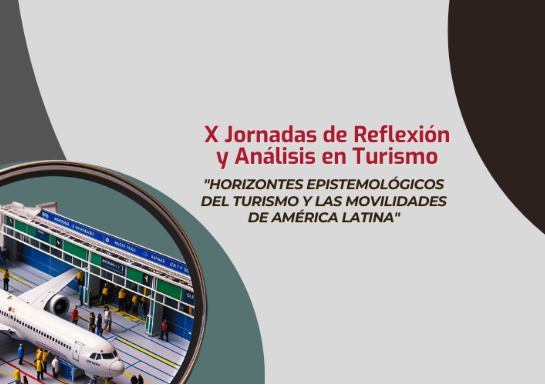X Jornadas de Reflexión y Análisis en Turismo